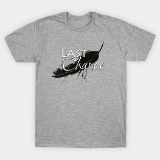 Last Chance T-Shirt